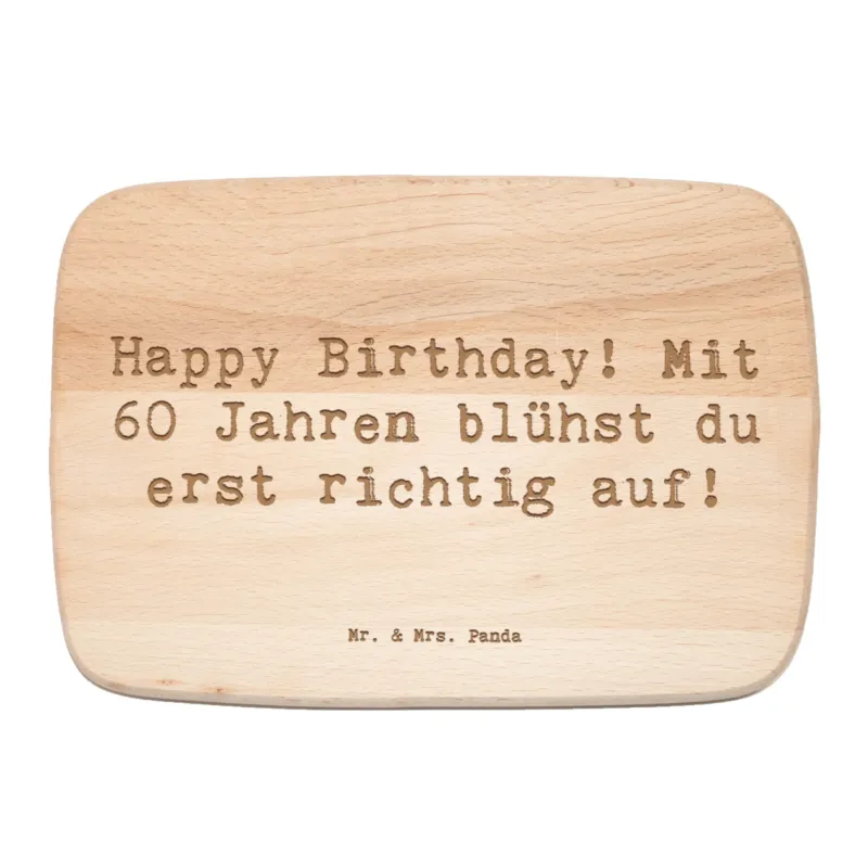 Frühstücksbrett Spruch 60. Geburtstag Aufblühen|p:1734869|h:35cfa77183cb9b227920f658a25630ed